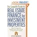The Complete Guide to Real Estate Finance for Investment Properties: How to Analyze Any Single-Family, Multifamily, or Commercial Property