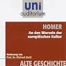 H&ouml;rbuch Homer - An den Wurzeln der europäischen Kultur (Uni-Auditorium)