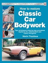 How to Restore Classic Car Bodywork: Tips, Techniques and Step-by-step Procedures - Applies to ALL Metal-bodied Cars (Veloce Enthusiast's Restoration Manual Series)