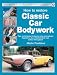 How to Restore Classic Car Bodywork (Veloce Enthusiast's Restoration Manual Series)