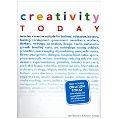Creativity Today: Insight, Inspiration and Practise for Enhancement of Your Cr