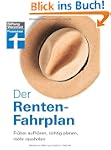 Der Renten-Fahrplan. Fr�her aufh�ren,...