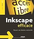 Inkscape efficace : Réussir ses dessins vectoriels