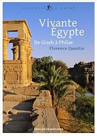 Vivante Egypte De Gizeh A Philae Florence Quentin Babelio