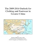 The 2009-2014 Outlook for Clothing and Footwear in Greater China