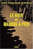Revue Editions Phébus  / Le noir qui marche à pied