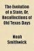 The Evolution of a State, Or, Recollections of Old Texas Days