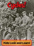 Cycles! Learn About Cycles and Enjoy Colorful Pictures - Look and Learn! (50+ Photos of Cycles)