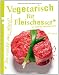 Bücher : Vegetarisch für Fleischesser: Da rockt der Herd