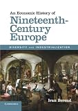 An economic history of nineteenth-century Europe : diversity and industrialization