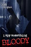 I Spy Something Bloody