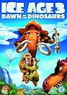 Ice Age 3...