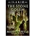 The Stone Golem: A Story of the First History (Ilario)