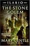 The Stone Golem: A Story of the First History (Ilario)