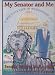 Senator Edward M Kennedy ; My Senator and Me ; a dog-s eye view of Washington, D.C.