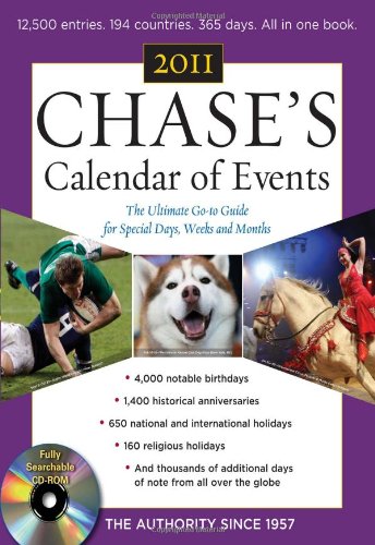 Chase's Calendar of Events, 2011 Edition: The Ultimate Go-to Guide for Special Days, Weeks and Months