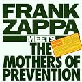 Frank Zappa Meets The Mothers Of Prevention