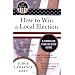 How to Win a Local Election