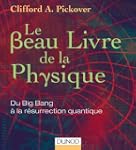 Le Beau Livre de la physique - Du Big...