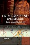 Crime Mapping Case Studies: Practice and Research