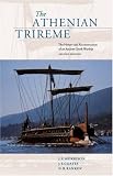 The Athenian Trireme: The History and Reconstruction of an Ancient Greek Warship