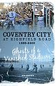 Coventry City at Highfield Road 1899-2005 (Desert Island Football Histories)
