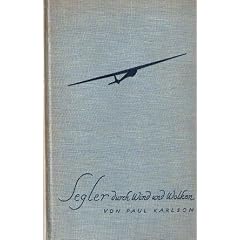 Segler durch Wind und Wolken - Das Abenteuerbuch der Segelfliegerei