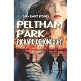 Peltham Park: Dark Short Stories