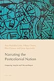 Narrating the postcolonial nation : mapping Angola and Mozambique