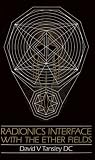 Radionics Interface with the Ether Fields