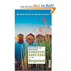 Gebrauchsanweisung f�r das Burgenland: Mit einem Vorwort von Harald Krassnitzer