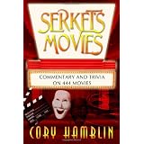 Serket's Movies: Commentary and Trivia on 444 Movies