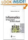 Informatics: 10 Years Back. 10 Years Ahead (Lecture Notes in Computer Science)