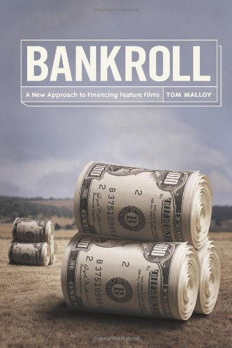 Bankroll: A New Approach to Financing Feature Films