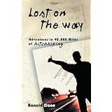 Lost On The Way: Adventures in 40,000 Miles of Hitchhiking