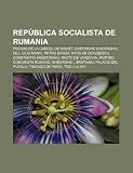 Rep Blica Socialista de Rumania: Presos de La C Rcel de Sighet, Gheorghe Gheorghiu-Dej, Iuliu Maniu, Petru Groza, Nicolae Ceau Escu: Presos de la ... Palacio del Pueblo, Tratado de París