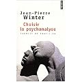 Choisir la psychanalyse