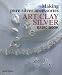 Making Pure Silver Accessories: Art Clay Silver Basic Book