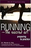 Running - The Sacred Art: Preparing to Practice