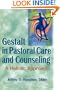 Gestalt in Pastoral Care and Counseling: A Holistic Approach