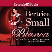 Bianca: The Silk Merchant's Daughters | [Bertrice Small]