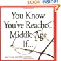 You Know You'Ve Reached Middle Age If...