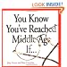You Know You'Ve Reached Middle Age If...