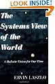 The Systems View of the World (Advances in Systems Theory, Complexity & the Human Sciences)