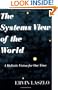 The Systems View of the World: A Holistic Vision for Our Time (Advances in Systems Theory, Complexity, and the Human Sciences)