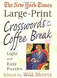 The New York Times Large-Print Crosswords for Your Coffee Break: Light and Easy Puzzles