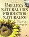 Belleza Natural Con Productos Naturales