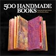 500 Handmade Books: Inspiring Interpretations of a Timeless Form (500 Series)