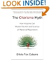 The Charisma Myth: How Anyone Can Master the Art and Science of Personal Magnetism
