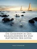 Germanen in Den Balkanlndern Bis Zum Auftreten Der Goten - Erich Sehmsdorf